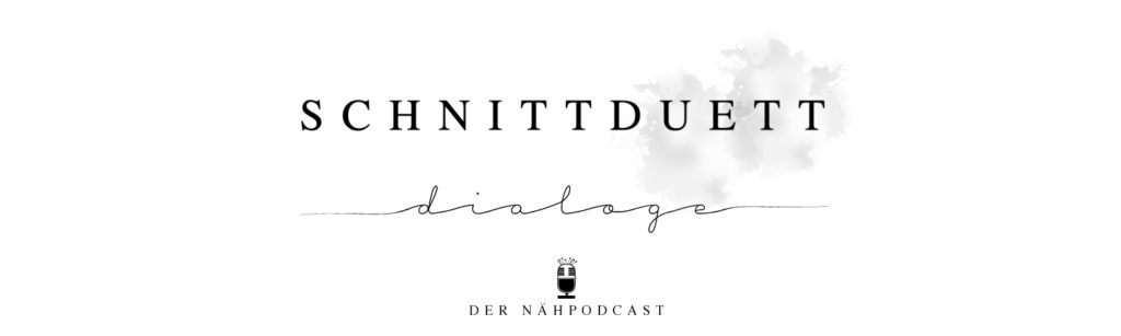 Schnittduett Dialoge - der Nähpodcast